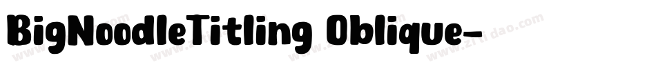 BigNoodleTitling Oblique字体转换